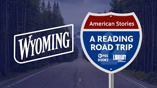 Western literature and Wyoming lore | American Stories: A Reading Road Trip