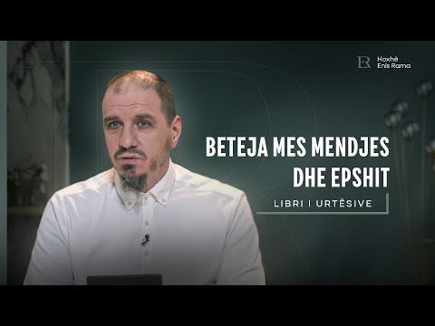 Libri i urtësive | 09. Beteja mes mendjes dhe epshit - Enis Rama