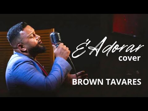 Brown Tavares | É Adorar [Cover Amanda Wanessa]