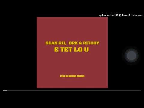 E TET LO U (2024)-Sean Rii_ BRK _ Ritchy  Prod by (BREAKIN RECORDS)