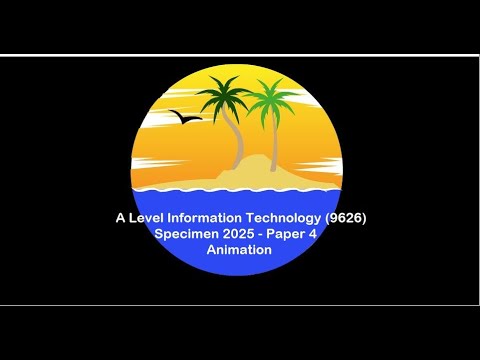 A Level IT 9626 Specimen 2025 Paper 4 - Animation