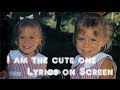 Olsen Twins - I am the cute one [Lyrics on screen ...
