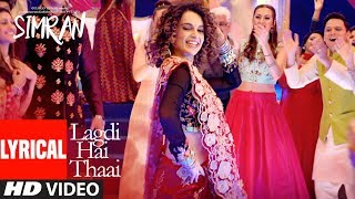Simran: Lagdi Hai Thaai Lyrical Video | Kangana Ranaut | Guru Randhawa, Jonita Gandhi | Sachin-Jigar
