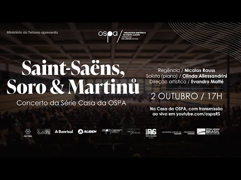 OSPA 2021 - 02/10 - Série Casa da OSPA #17 – SAINT-SAËNS, SORO E MARTINŮ