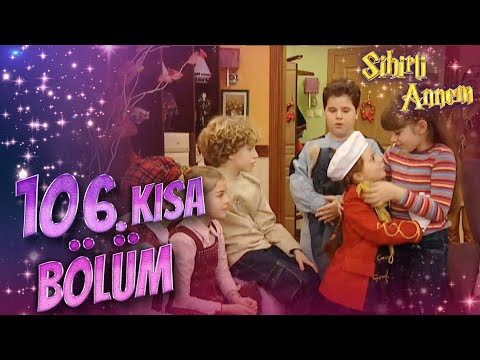 Sihirli Annem 106. Kısa Bölüm