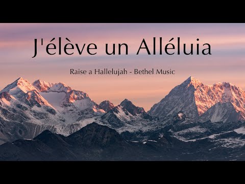 J'élève un Alléluia (Raise a Hallelujah) - Bethel Music - Cover en français - Paroles