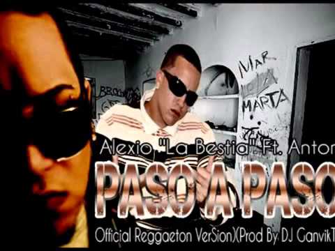 Paso A Paso Ft Alexio La Bestia - Anton La Voz De Oro