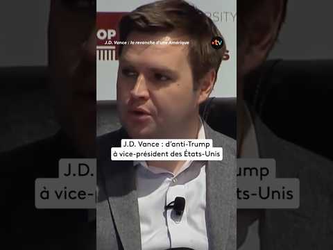 J.D. Vance : d’anti-Trump à vice président des États-Unis