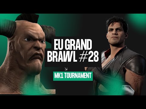 EU Grand Brawl 28 - MK1 Tournament - ft. Kefirsko, Fireaxe, Rinzler & more!