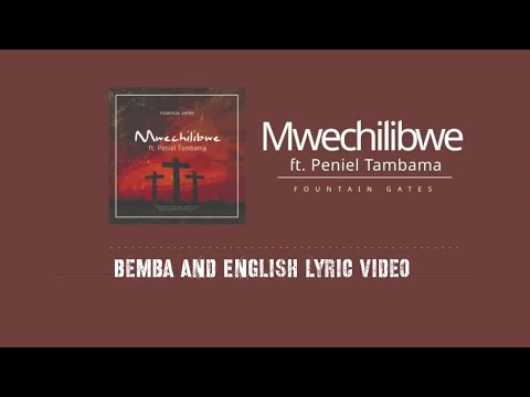 Mwechilimbwe Chakale - Fountain Gates Ft Peniel Tambama