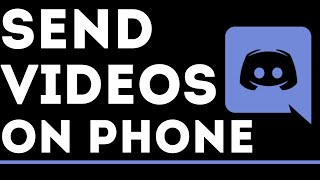 How to Send Videos on Discord Mobile - iPhone & Android
