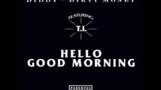 Dirty Money + Diddy + T.I. - Hello Good Morning (The Rick Ross Remix)
