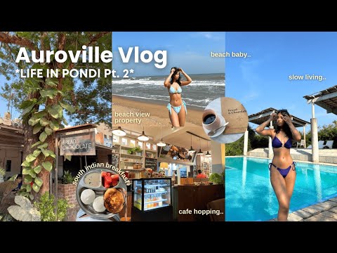Pondicherry Vlog Pt. 2 ☀️🌊🌴 Life in Auroville, slow living, beach view property, cafe hopping & more