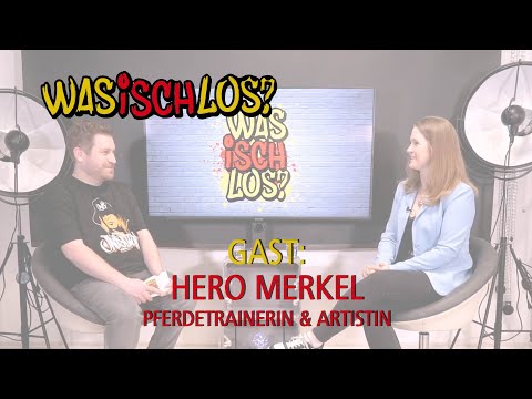 Was Isch Los? #189 - Hero Merkel (Pferdetrainerin und Artistin aus Rastatt/Kuppenheim)