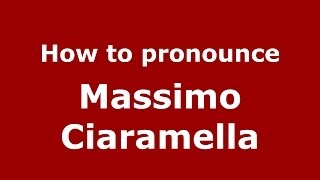 How to pronounce Massimo Ciaramella
