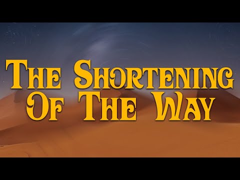 The Shortening Of The Way