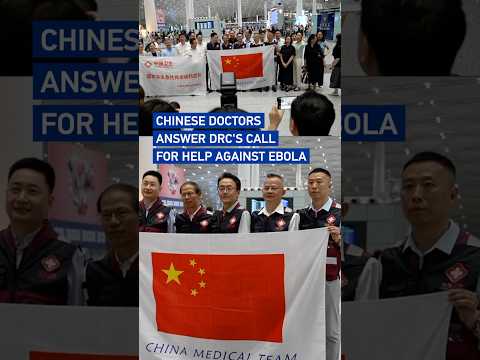 Chinese doctors answer DRC's call for help against Ebola