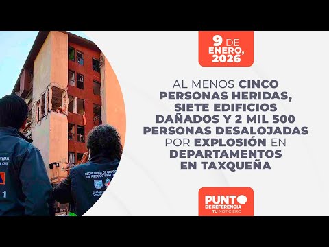 Punto de Referencia: Al menos cinco personas heridas por explosión en departamentos en Taxqueña