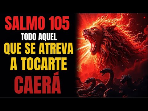 🔴 PSALM 105 – WHOEVER DARES TOUCH YOU WILL FALL | GOD PROTECTS HIS ANOINTED
