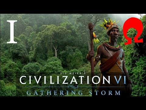 Omega Alden Plays Civilization 6 Gathering Storm - Kongo - Part 1