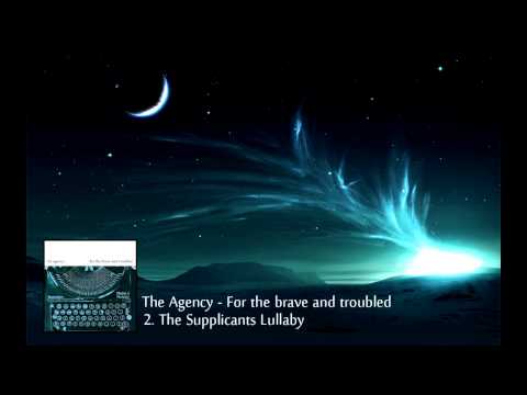 The Agency - The Supplicants Lullaby