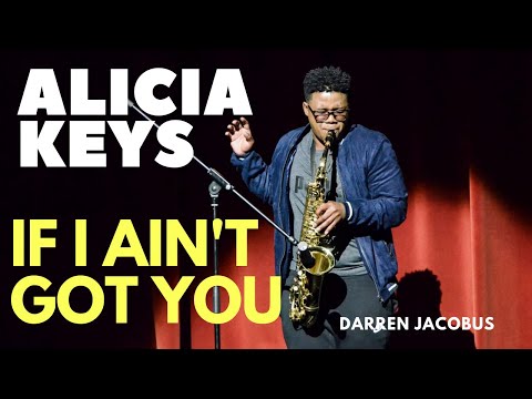 Jazz Instrumental Saxophone Music - If I Ain't Got You Alicia Keys Sax Cover Darren Jacobus