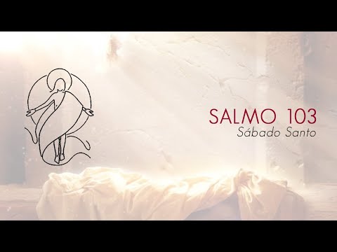 Salmo 103 - Sábado Santo video