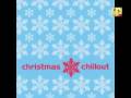 Christmas Chill Out - Crystal Theory-Joy to the ...