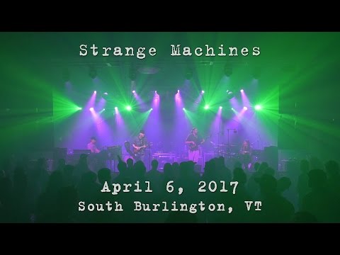 Strange Machines: 2017-04-06 - Higher Ground; South Burlington, VT (Complete Show) [4K]