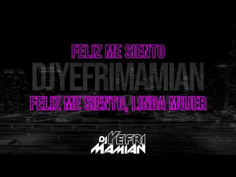 Feliz me siento Letra - Gunda Merced - DJYefriMamian