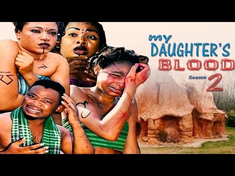 My Daughter's Blood Season 4   - 2016 Latest Nigerian Nollywood Movie