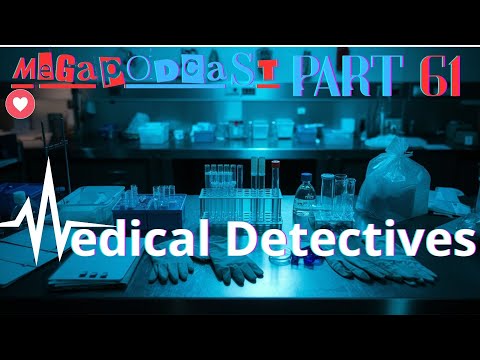 Medical Detectives, Mega Podcast, wichtige fälle, Part 61