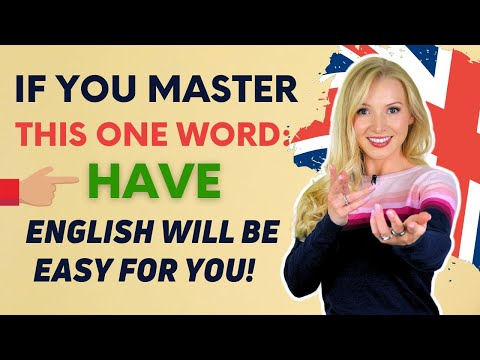 If you master this ONE word, you will speak English with EASE! | 20-minute HAVE Masterclass