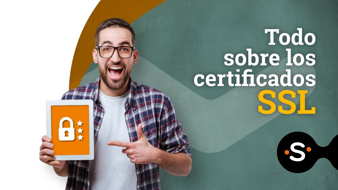 Todo lo que debes saber acerca de los Certificados SSL