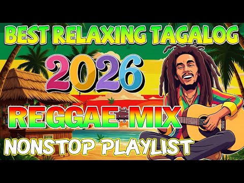 RELAXING TAGALOG REGGAE LOVE MIX | OPM NONSTOP 2026