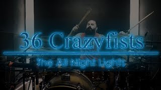 36 CRAZYFISTS - THE ALL NIGHT LIGHTS - DRUM COVER