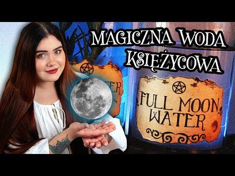 WODA KSIĘŻYCOWA 🌝 Do czego jej używać i jak ją zrobić? 🌚