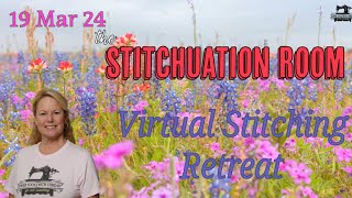 The Stitchuation Room, 19 Mar 24 7am CT