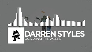 Darren Styles - Us Against The World [Monstercat Release]