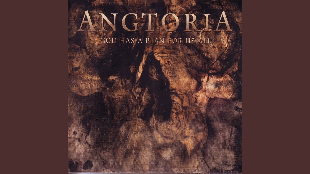 Angtoria - God Has A Plan For Us All