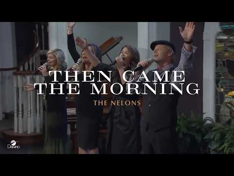 The Nelons - "Then Came The Morning" | Full Performance #gospel