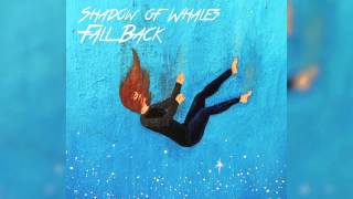 Fall Back (Official Audio) | SHADOW OF WHALES