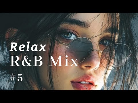 ＃５[Playlsit]  R&B Mix /chill Pop /Experience ultimate relaxation.