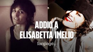 Morta Elisabetta Imelio, cantante dei Prozac + e poi anima dei Sick Tamburo: aveva 44 anni