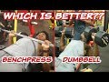 BENCHPRESS OR DUMBBELL PRESS | Which is Better for Gaining Muscle?
