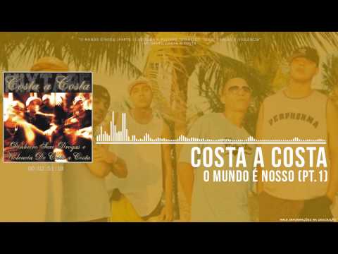 Costa a Costa - O Mundo é Nosso (Parte 1)