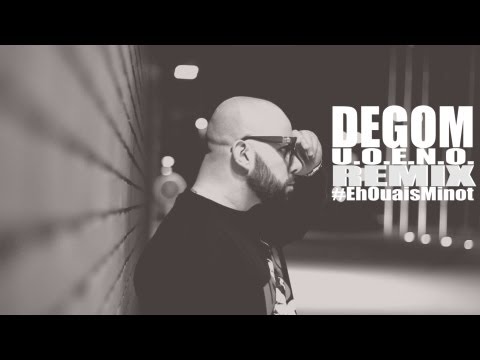 DEGOM - #EhOuaisMinot (U.O.E.N.O. REMIX)