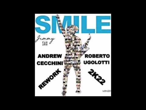 Smile   Jimmy SAX⭐REWORK⭐Andrew Cecchini⭐Roberto Ugolotti