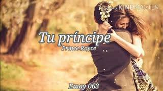 Tu príncipe ~ Prince Royce ⭐//letra🧡