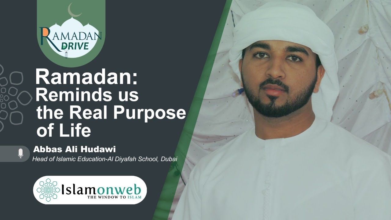 Ramadan: Reminds us the Real Purpose of Life | Abbas Ali Hudawi  | Onweb Ramadan Drive 28